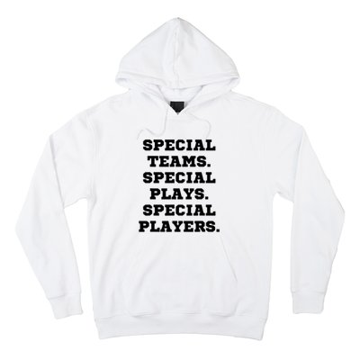 Special Teams Special Plays Special Players Funny Hoodie