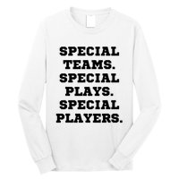 Special Teams Special Plays Special Players Funny Long Sleeve Shirt