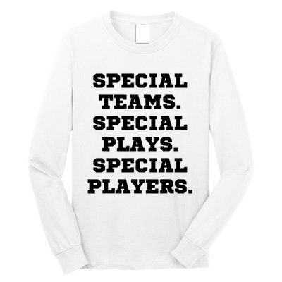 Special Teams Special Plays Special Players Funny Long Sleeve Shirt