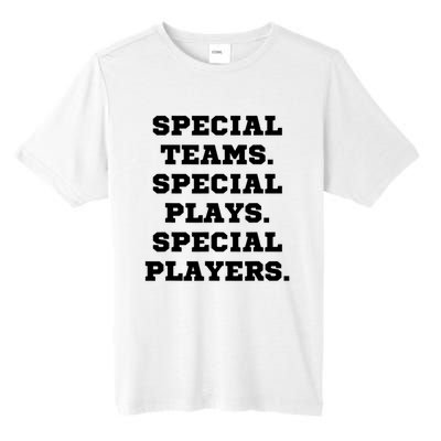 Special Teams Special Plays Special Players Funny Tall Fusion ChromaSoft Performance T-Shirt