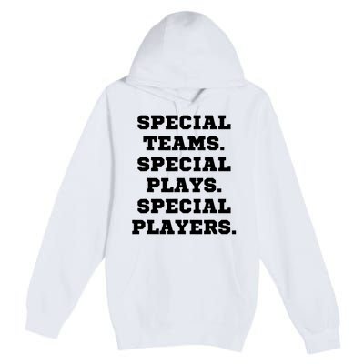 Special Teams Special Plays Special Players Funny Premium Pullover Hoodie