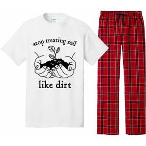 Stop Treating Soil Like Dirt Gift For Scientist Earth Day Pajama Set