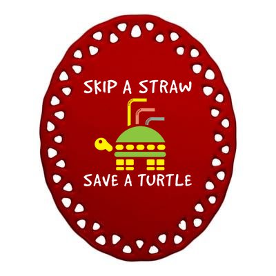 Skip The Straw Save A Turtle Funny Gift Ceramic Oval Ornament