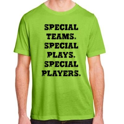 Special Teams Special Plays Special Players Funny Adult ChromaSoft Performance T-Shirt