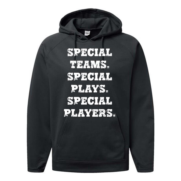 Special Teams Special Plays Special Players Funny Performance Fleece Hoodie