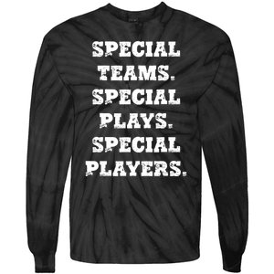 Special Teams Special Plays Special Players Funny Tie-Dye Long Sleeve Shirt