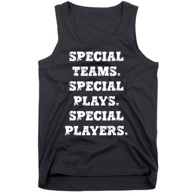 Special Teams Special Plays Special Players Funny Tank Top