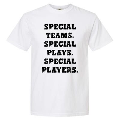 Special Teams Special Plays Special Players Funny Garment-Dyed Heavyweight T-Shirt