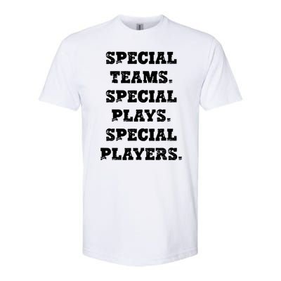 Special Teams Special Plays Special Players Funny Softstyle® CVC T-Shirt