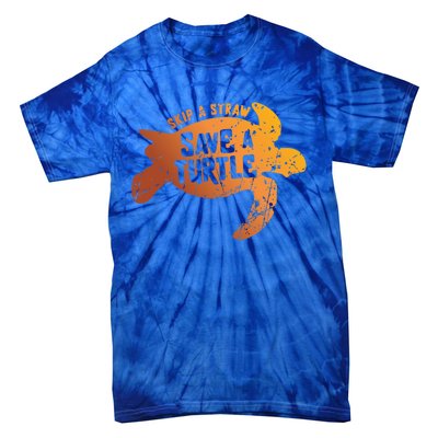 Skip The Straw Save A Turtle Sea Ocean Planet Nature Funny Gift Tie-Dye T-Shirt