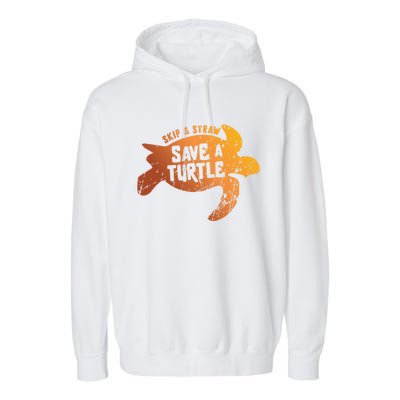 Skip The Straw Save A Turtle Sea Ocean Planet Nature Funny Gift Garment-Dyed Fleece Hoodie