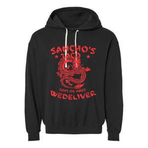 Sanchos Tacos Soft Or Hard We Deliver Apparel Garment-Dyed Fleece Hoodie