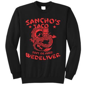 Sanchos Tacos Soft Or Hard We Deliver Apparel Sweatshirt