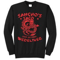 Sanchos Tacos Soft Or Hard We Deliver Apparel Sweatshirt