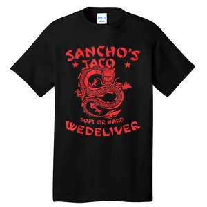 Sanchos Tacos Soft Or Hard We Deliver Apparel Tall T-Shirt