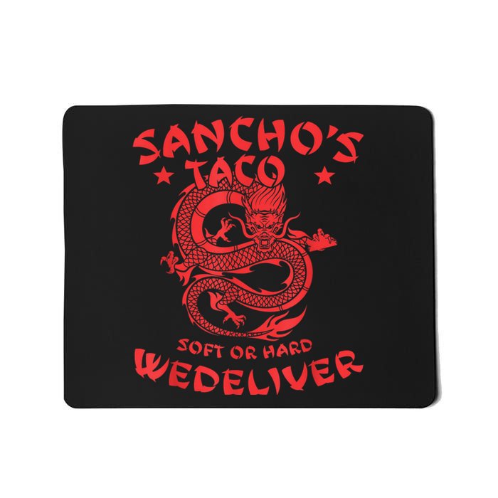 Sanchos Tacos Soft Or Hard We Deliver Apparel Mousepad