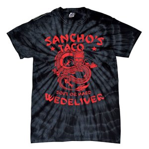 Sanchos Tacos Soft Or Hard We Deliver Apparel Tie-Dye T-Shirt