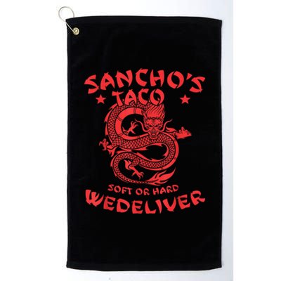 Sanchos Tacos Soft Or Hard We Deliver Apparel Platinum Collection Golf Towel