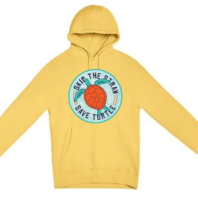 Skip The Straw Save Turtle Ocean Lover Meaningful Gift Premium Pullover Hoodie