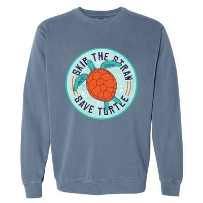 Skip The Straw Save Turtle Ocean Lover Meaningful Gift Garment-Dyed Sweatshirt