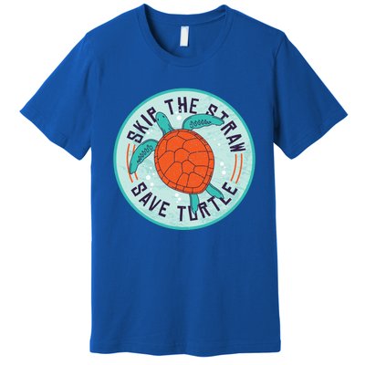 Skip The Straw Save Turtle Ocean Lover Meaningful Gift Premium T-Shirt