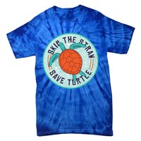 Skip The Straw Save Turtle Ocean Lover Meaningful Gift Tie-Dye T-Shirt