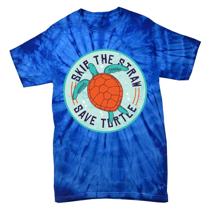 Skip The Straw Save Turtle Ocean Lover Meaningful Gift Tie-Dye T-Shirt