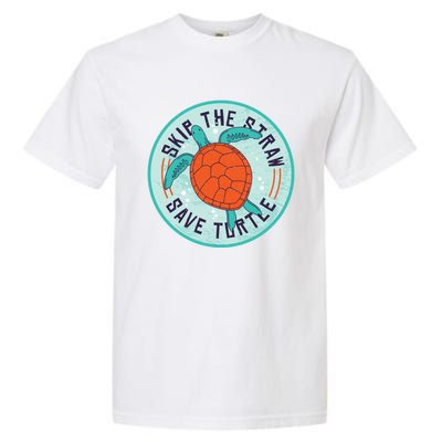 Skip The Straw Save Turtle Ocean Lover Meaningful Gift Garment-Dyed Heavyweight T-Shirt