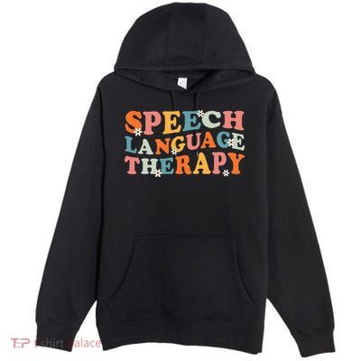 Speech Therapy Speech Language Therapy Pathologist Retro SLP Premium Pullover Hoodie