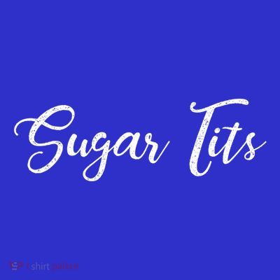 Sugar Tits Sweetheart Babe Funny Funny Gift T-Shirt