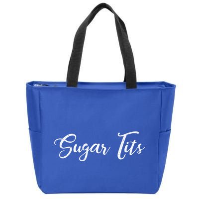 Sugar Tits Sweetheart Babe Funny Funny Gift Zip Tote Bag