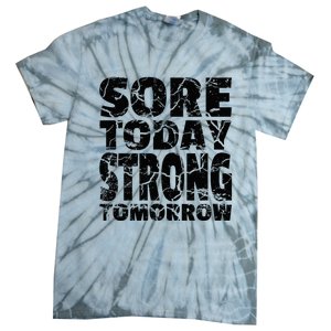 Sore Today Strong Tomorrow Fitness Strength Workout Gear Tie-Dye T-Shirt