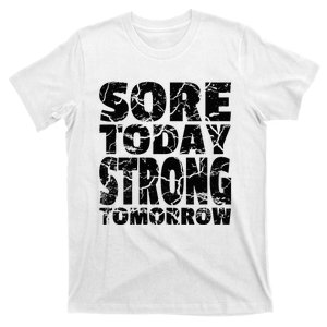 Sore Today Strong Tomorrow Fitness Strength Workout Gear T-Shirt