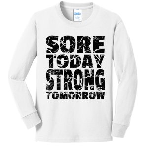 Sore Today Strong Tomorrow Fitness Strength Workout Gear Kids Long Sleeve Shirt