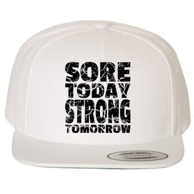 Sore Today Strong Tomorrow Fitness Strength Workout Gear Wool Snapback Cap