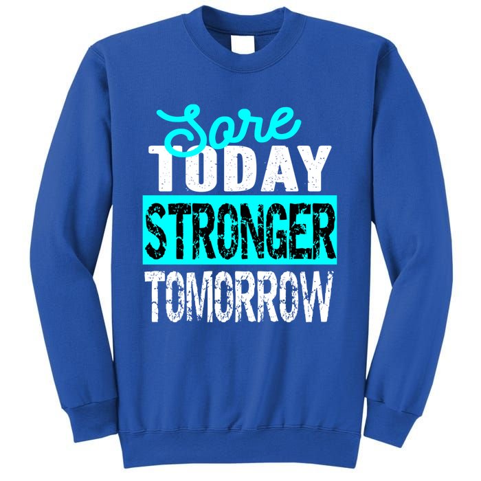 Sore Today Stronger Tomorrow Motivational Fitness Workout Gift Sweatshirt