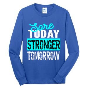 Sore Today Stronger Tomorrow Motivational Fitness Workout Gift Tall Long Sleeve T-Shirt