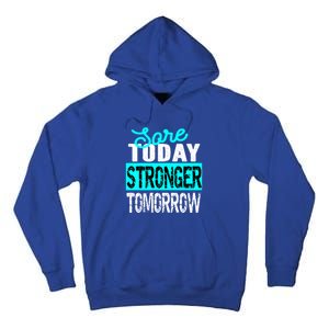 Sore Today Stronger Tomorrow Motivational Fitness Workout Gift Tall Hoodie