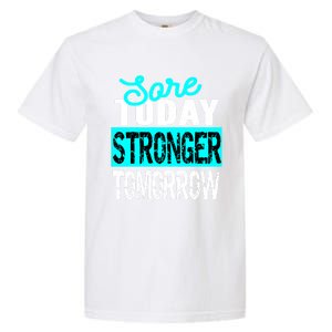 Sore Today Stronger Tomorrow Motivational Fitness Workout Gift Garment-Dyed Heavyweight T-Shirt