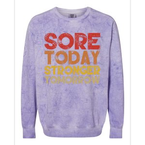 Sore Today Stronger Tomorrow Motivational Gym Workout Gift Meaningful Gift Colorblast Crewneck Sweatshirt