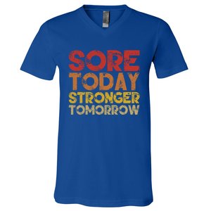 Sore Today Stronger Tomorrow Motivational Gym Workout Gift Meaningful Gift V-Neck T-Shirt