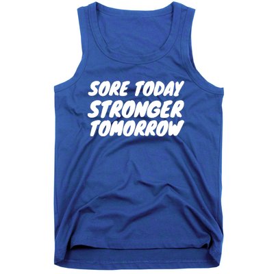 Sore Today Stronger Tomorrow Cute Gift Workougift Cool Gift Tank Top