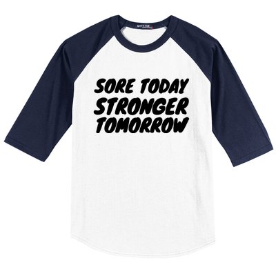 Sore Today Stronger Tomorrow Cute Gift Workougift Cool Gift Baseball Sleeve Shirt