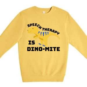 Speech Therapist Speech Therapy Is Dinogiftmite Gift Premium Crewneck Sweatshirt