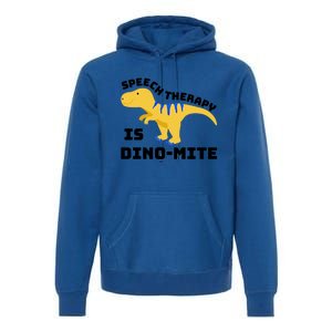 Speech Therapist Speech Therapy Is Dinogiftmite Gift Premium Hoodie