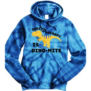 Speech Therapist Speech Therapy Is Dinogiftmite Gift Tie Dye Hoodie