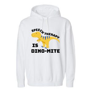 Speech Therapist Speech Therapy Is Dinogiftmite Gift Garment-Dyed Fleece Hoodie