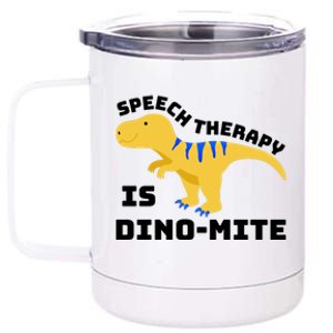 Speech Therapist Speech Therapy Is Dinogiftmite Gift 12 oz Stainless Steel Tumbler Cup