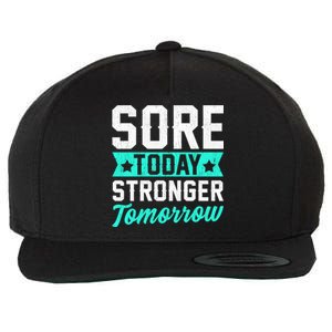 Sore Today Stronger Tomorrow Sore Muscles Gym Goer Fitness Gift Wool Snapback Cap