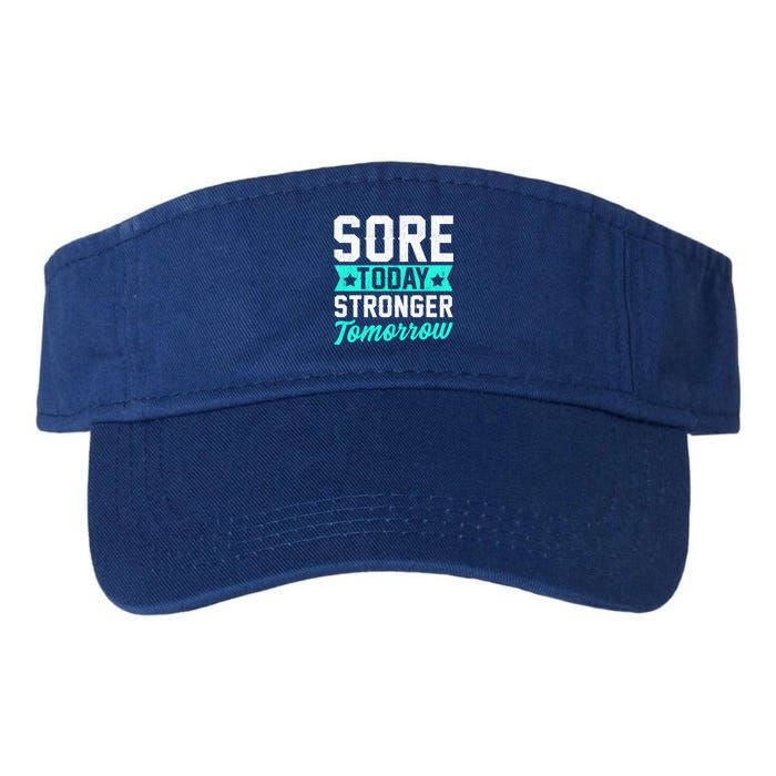 Sore Today Stronger Tomorrow Sore Muscles Gym Goer Fitness Gift Valucap Bio-Washed Visor